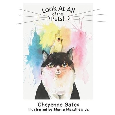 Cover for Cheyenne Gates · Look At All of the Pets! (Paperback Bog) (2021)