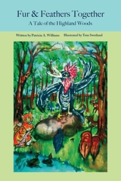 Fur and Feathers Together - Patricia Williams - Books - Onion River Press - 9781957184340 - August 22, 2023