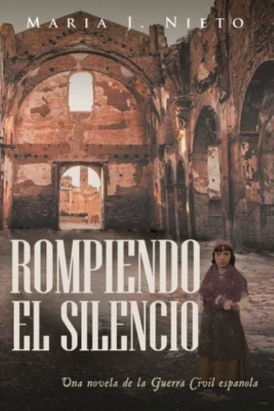 Cover for Maria J. Nieto · Rompiendo el Silencio (Book) (2022)