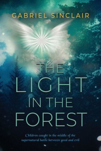 Cover for Sinclair Gabriel Sinclair · The Light in The Forest (Paperback Book) (2022)