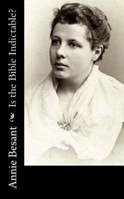 Cover for Annie Besant · Is the Bible Indictable? (Paperback Book) (2017)