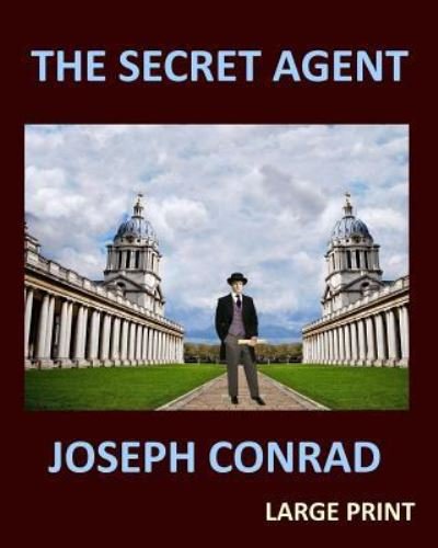 Cover for Joseph Conrad · The Secret Agent Joseph Conrad Large Print (Pocketbok) (2017)