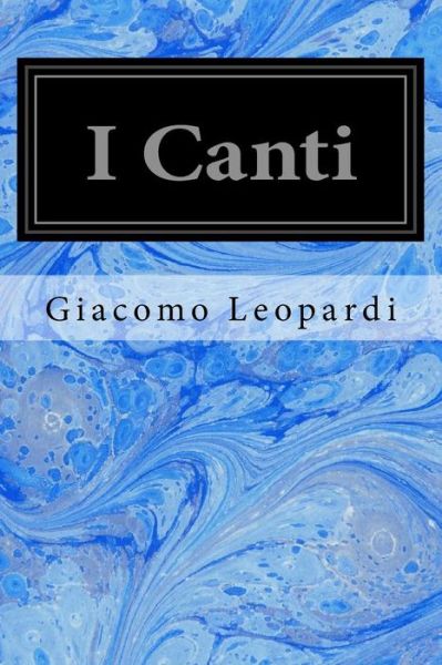 Cover for Giacomo Leopardi · I Canti (Paperback Book) (2017)