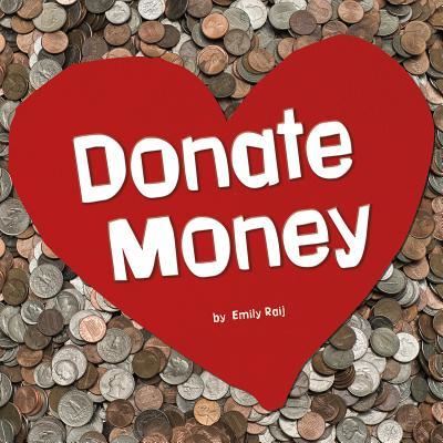 Donate Money - Emily Raij - Kirjat - Capstone - 9781977108340 - torstai 1. elokuuta 2019