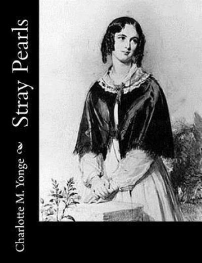 Cover for Charlotte Mary Yonge · Stray Pearls (Paperback Book) (2017)