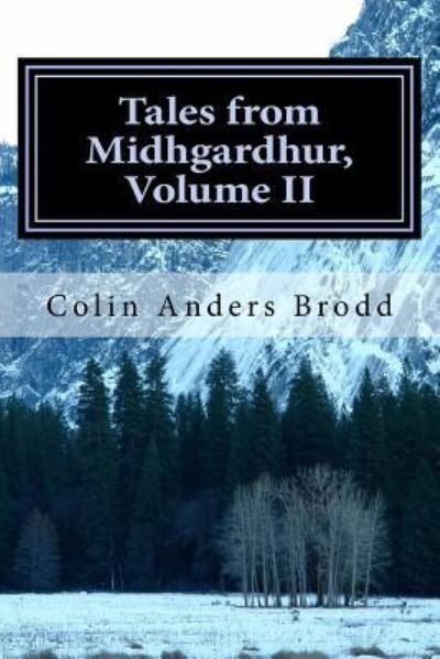 Cover for Colin Anders Brodd · Tales from Midhgardhur, Volume II (Paperback Book) (2017)