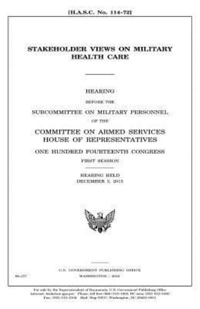 Cover for United States Congress · Stakeholder views on military health care (Paperback Book) (2017)