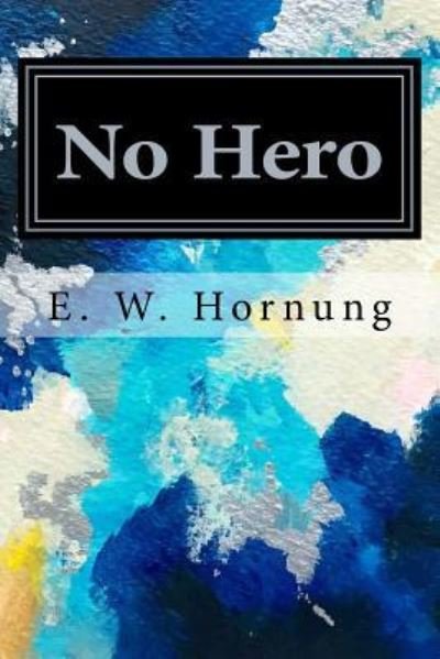 Cover for E W Hornung · No Hero (Taschenbuch) (2017)