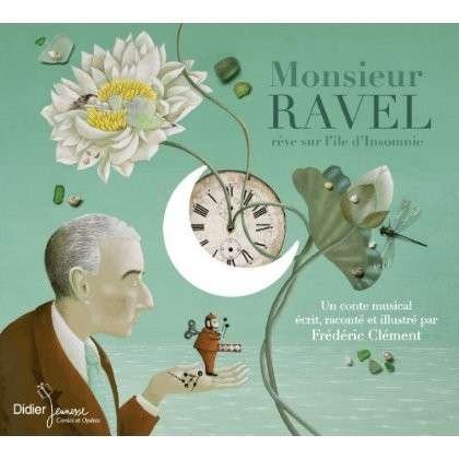 Cover for M. Ravel · Monsieur Ravel:Reve Sur L'ile (CD) (2013)