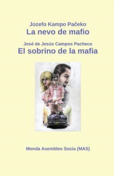 La Nevo de Mafio / El Sobrino de la Mafia - Jozefo Kampo Pa?eko - Books - Monda Asembleo Socia - 9782369601340 - March 30, 2018