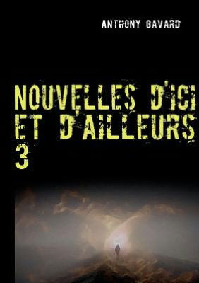 Cover for Anthony Gavard · Nouvelles D'ici et D'ailleurs 3 (Paperback Book) [French edition] (2009)
