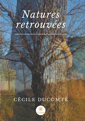 Cover for Cécile Ducomte · Natures retrouvées (Paperback Book) (2019)