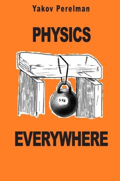 Cover for Yakov Perelman · Physics Everywhere (Paperback Book) (2014)