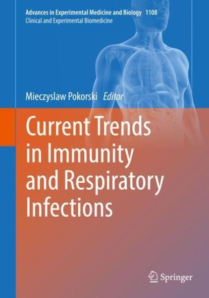 Cover for Current Trends in Immunity and Respiratory Infections - Advances in Experimental Medicine and Biology (Hardcover Book) [1st ed. 2018 edition] (2018)