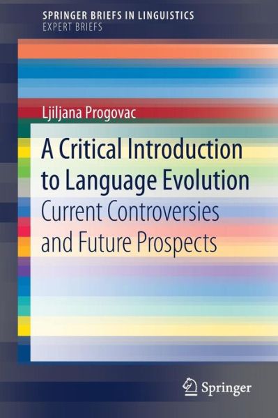 Cover for Progovac · A Critical Introduction to Language Evolution (Book) [1st ed. 2019 edition] (2019)