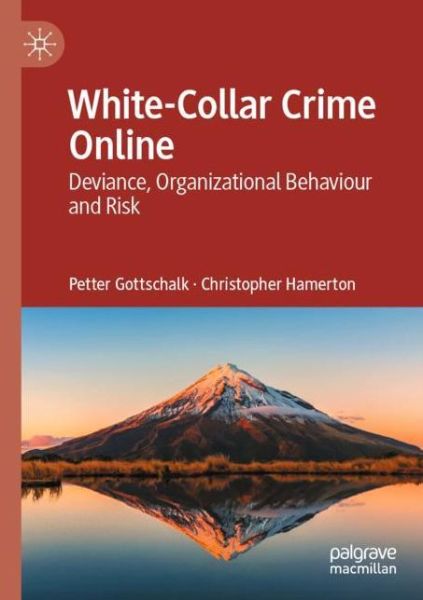 Cover for Petter Gottschalk · White-Collar Crime Online: Deviance, Organizational Behaviour and Risk (Paperback Book) [1st ed. 2022 edition] (2022)