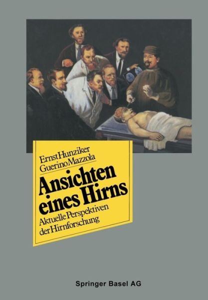 Cover for Hunziker · Ansichten Eines Hirns: Aktuelle Perspektiven Der Hirnforschung (Paperback Book) [Softcover Reprint of the Original 1st 1990 edition] (2014)