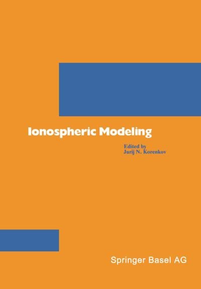Cover for Korenkov · Ionospheric Modeling - Pageoph Topical Volumes (Pocketbok) [1988 edition] (2014)