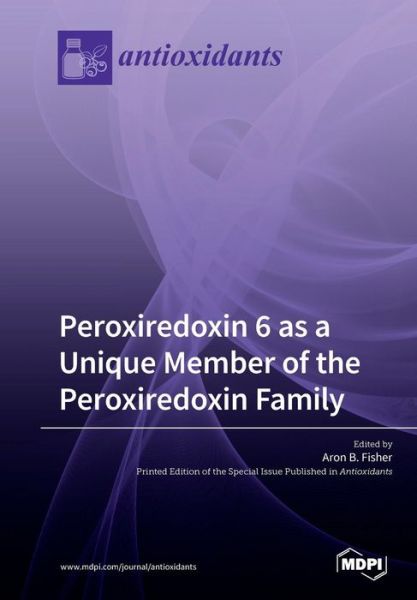 Cover for Aron B Fisher · Peroxiredoxin 6 as a Unique Member of the Peroxiredoxin Family (Taschenbuch) (2019)