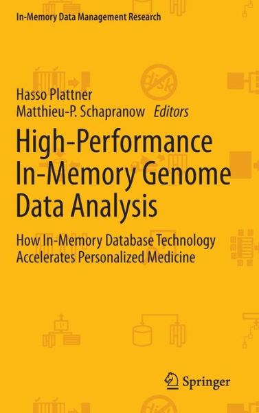 High-Performance In-Memory Genome Data Analysis: How In-Memory Database Technology Accelerates Personalized Medicine - In-Memory Data Management Research - Hasso Plattner - Bøker - Springer International Publishing AG - 9783319030340 - 18. oktober 2013