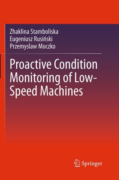 Cover for Zhaklina Stamboliska · Proactive Condition Monitoring of Low-Speed Machines (Paperback Book) [Softcover reprint of the original 1st ed. 2015 edition] (2016)