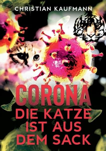 Cover for Kaufmann · Corona: Die Katze ist aus dem (Buch) (2020)