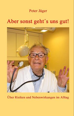 Cover for Peter Jäger · Aber sonst geht´s uns gut! (Book) (2024)