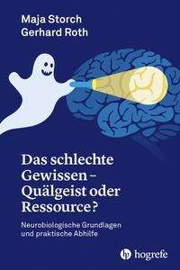 Das schlechte Gewissen - Qu?lgeist oder Ressource? - Storch Maja - Böcker - Hogrefe AG - 9783456861340 - 1 augusti 2021