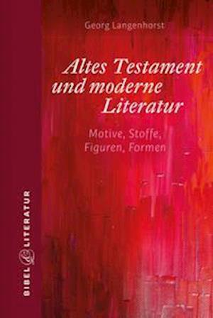 Cover for Georg Langenhorst · Altes Testament und moderne Literatur (Hardcover Book) (2021)