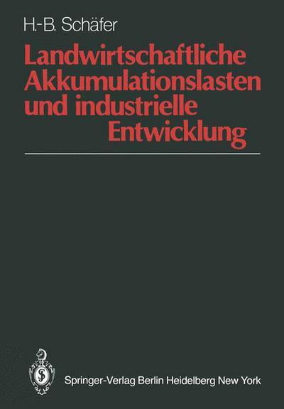 Cover for Hans-Bernd Schafer · Landwirtschaftliche Akkumulationslasten Und Industrielle Entwicklung (Paperback Book) [German edition] (1983)