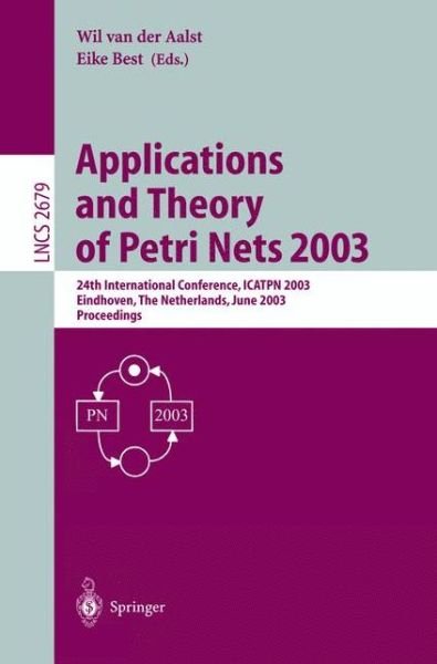 Cover for Wil Van Der Aalst · Applications and Theory of Petri Nets 2003: 24th International Conference, Icatpn 2003, Eindhoven, the Netherlands, June 23-27, 2003, Proceedings - Lecture Notes in Computer Science (Paperback Book) (2003)