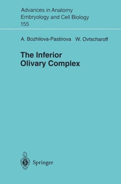 Cover for Anastasia Bozhilova-Pastirova · The Inferior Oilvary Complex - Advances in Anatomy, Embryology and Cell Biology (Paperback Book) (2000)