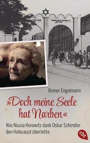 Cover for Reiner Engelmann · &quot;Doch meine Seele hat Narben&quot; - Wie Niusia Horowitz dank Oskar Schindler den Holocaust überlebte (Paperback Book) (2022)