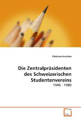 Cover for Ineichen · Die Zentralpräsidenten des Sch (Book)