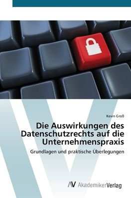 Cover for Groß · Die Auswirkungen des Datenschutzre (Bok) (2012)