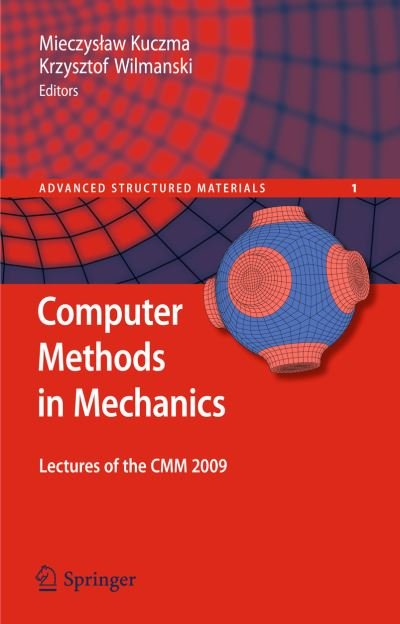 Cover for Mieczyslaw Kuczma · Computer Methods in Mechanics: Lectures of the CMM 2009 - Advanced Structured Materials (Taschenbuch) [Previously published in hardcover edition] (2012)