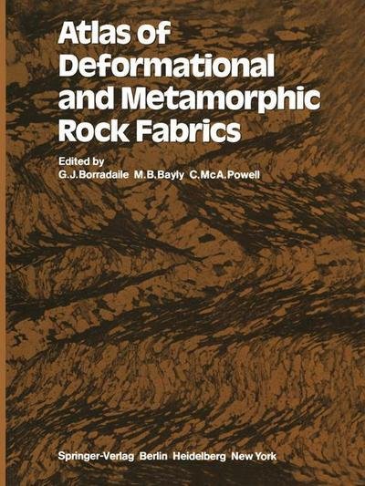 Cover for G J Borradaile · Atlas of Deformational and Metamorphic Rock Fabrics (Taschenbuch) [Softcover reprint of the original 1st ed. 1982 edition] (2011)