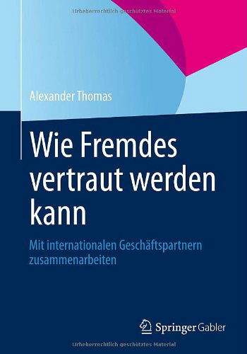 Cover for Alexander Thomas · Wie Fremdes Vertraut Werden Kann: Mit Internationalen Geschaftspartnern Zusammenarbeiten (Paperback Book) [2014 edition] (2013)