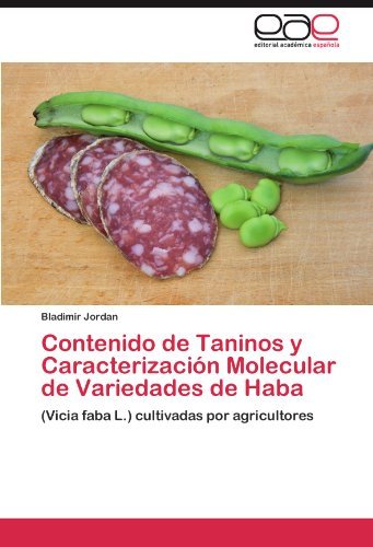 Cover for Bladimir Jordan · Contenido De Taninos Y Caracterización Molecular De Variedades De Haba: (Vicia Faba L.) Cultivadas Por Agricultores (Pocketbok) [Spanish edition] (2012)