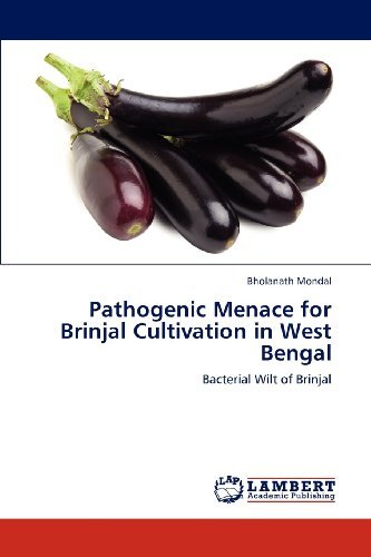 Cover for Bholanath Mondal · Pathogenic Menace for Brinjal Cultivation in West Bengal: Bacterial Wilt of Brinjal (Paperback Bog) (2012)