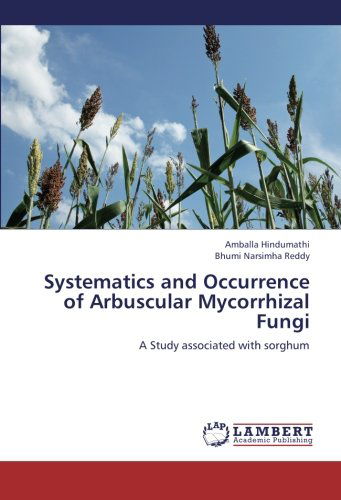 Cover for Bhumi Narsimha Reddy · Systematics and Occurrence of Arbuscular Mycorrhizal Fungi: a Study Associated with Sorghum (Paperback Book) (2012)