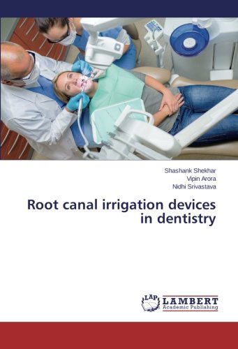 Cover for Nidhi Srivastava · Root Canal Irrigation Devices in Dentistry (Paperback Bog) (2014)