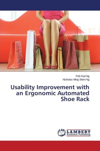 Cover for Ng Poh Kiat · Usability Improvement with an Ergonomic Automated Shoe Rack (Paperback Book) (2015)