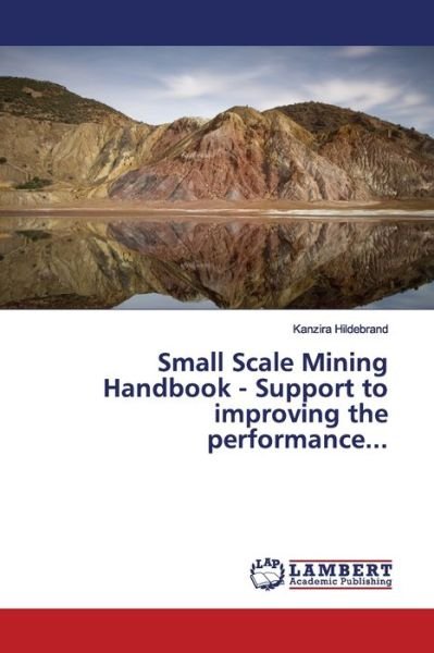 Cover for Hildebrand · Small Scale Mining Handbook (Book) (2018)