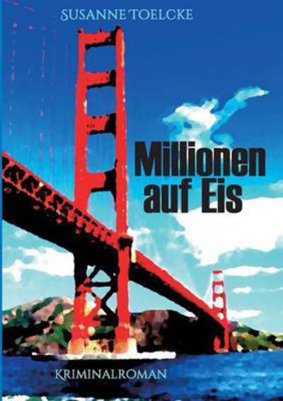 Cover for Susanne Toelcke · Millionen Auf Eis (Paperback Book) (2015)