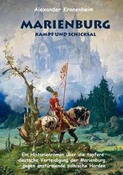 Cover for Alexander Kronenheim · Marienburg - Kampf Und Schicksal (Paperback Book) (2017)