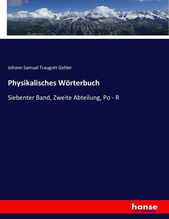 Physikalisches Wörterbuch - Gehler - Books - - 9783743453340 - November 25, 2016