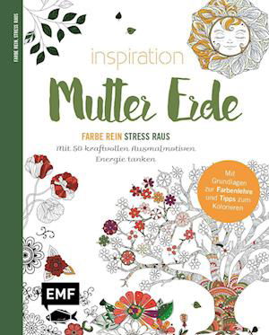Cover for Edition Michael Fischer · Inspiration Mutter Erde  - Mit 50 kraftvollen Ausmalmotiven Energie tanken (Pocketbok) (2022)