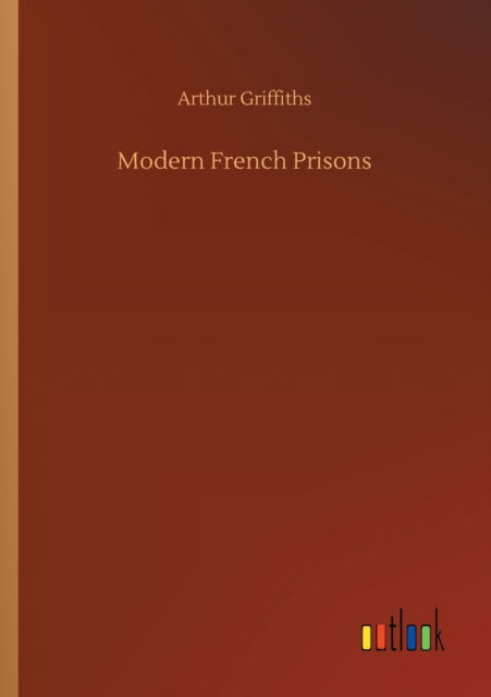 Cover for Arthur Griffiths · Modern French Prisons (Paperback Book) (2020)