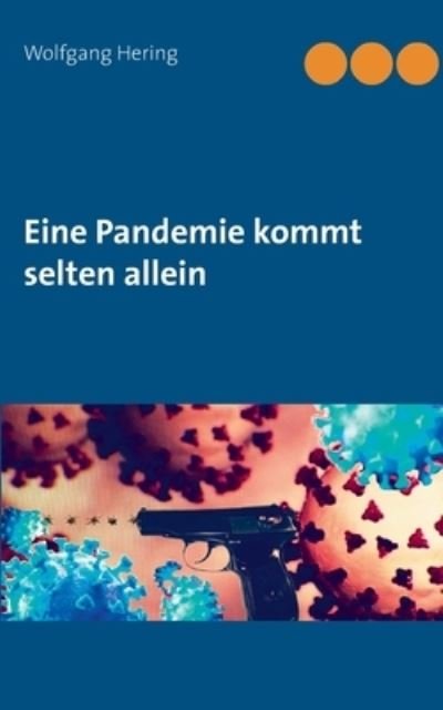 Cover for Wolfgang Hering · Eine Pandemie kommt selten allein (Pocketbok) (2021)